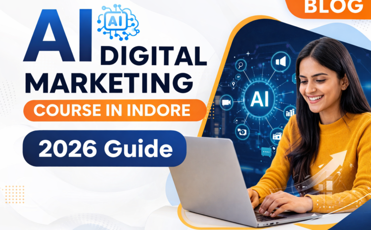  AI Digital Marketing Course in Indore | 2026 Guide