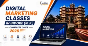 Digital Marketing Classes in Indore (M.P) | Complete Guide 2026
