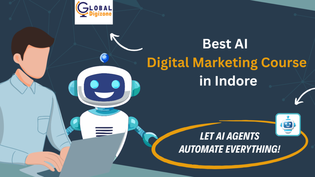 AI Digital Marketing Course in Indore 2026 | Fees, Syllabus & Placement Guide