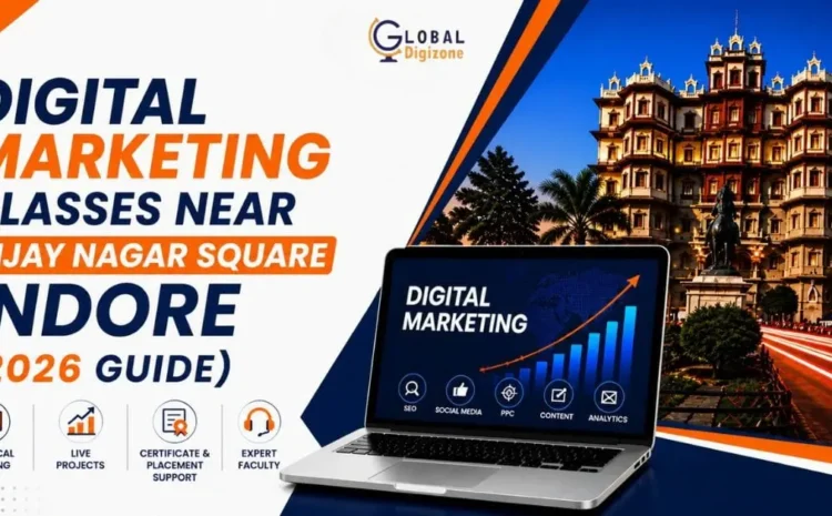  Digital Marketing Classes Near Vijay Nagar Square Indore (2026 Guide)