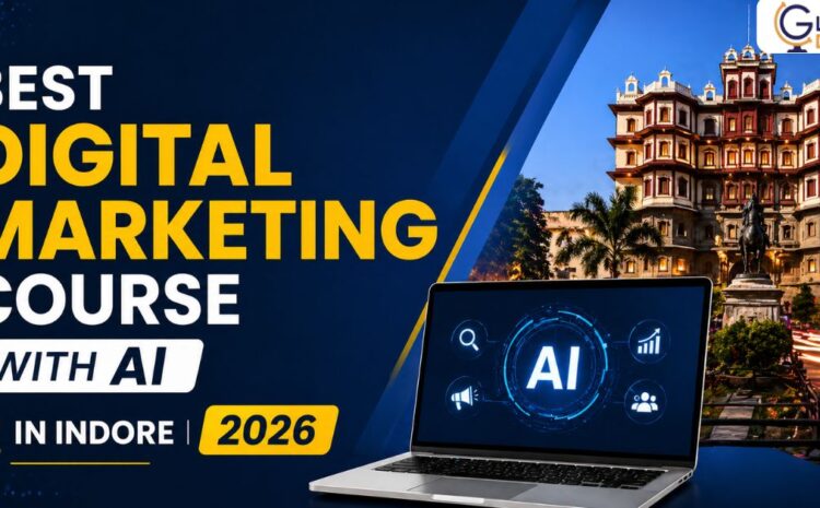  Best Digital Marketing Course with AI in Indore | Updated 2026