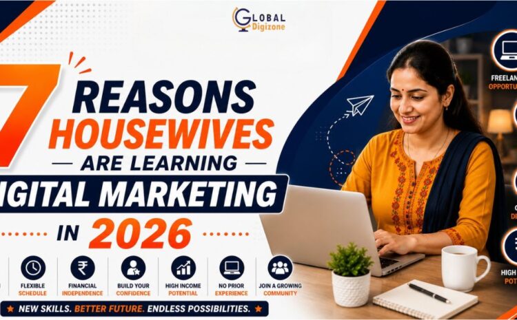  7 Reasons Why a Digital Marketing Course for Housewives in Indore Will Change Your Life in 2026