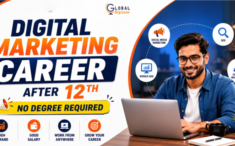  Can You Build a Career in Digital Marketing After 12th Without a Degree?