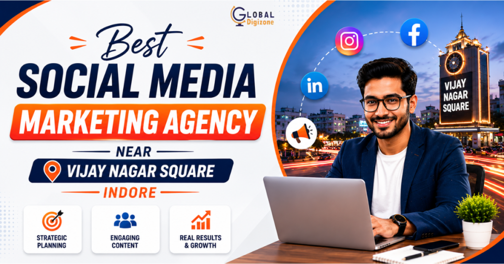 Best Social Media Marketing Agency Near Vijay Nagar Square Indore (2026)