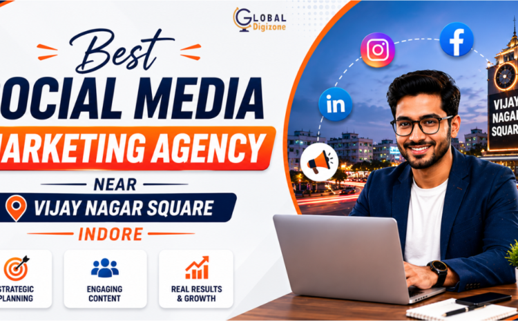  Best Social Media Marketing Agency Near Vijay Nagar Square Indore (2026)